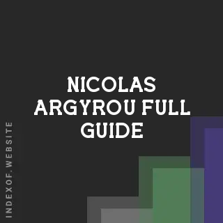 Nicolas Argyrou Full Guide | Indexof