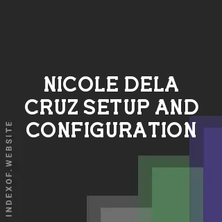 Nicole Dela Cruz Setup and Configuration | Indexof