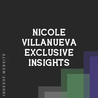 Nicole Villanueva Exclusive Insights | Indexof