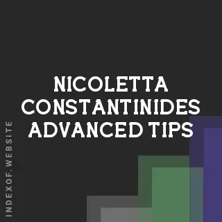 Nicoletta Constantinides Advanced Tips | Indexof