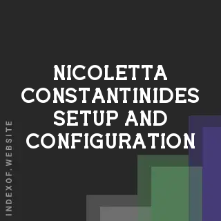 Nicoletta Constantinides Setup and Configuration | Indexof