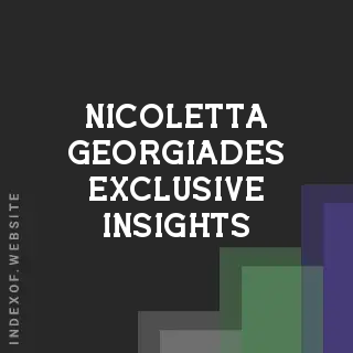 Nicoletta Georgiades Exclusive Insights | Indexof