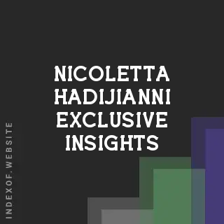 Nicoletta Hadijianni Exclusive Insights | Indexof