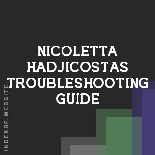 Nicoletta Hadjicostas Troubleshooting Guide | Indexof