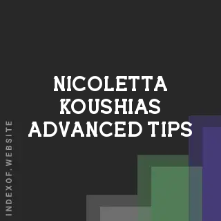 Nicoletta Koushias Advanced Tips | Indexof
