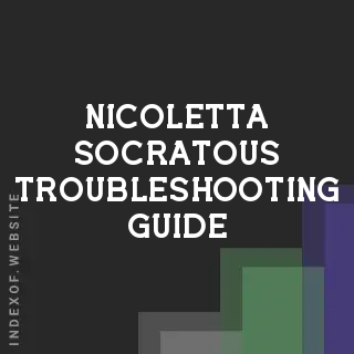 Nicoletta Socratous Troubleshooting Guide | Indexof