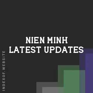 Nien Minh Latest Updates | Indexof
