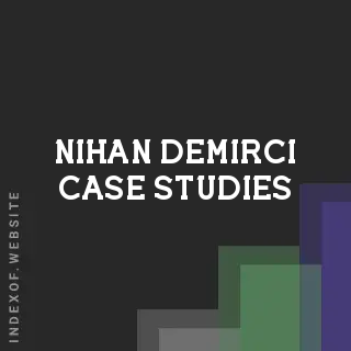 Nihan Demirci Case Studies | Indexof