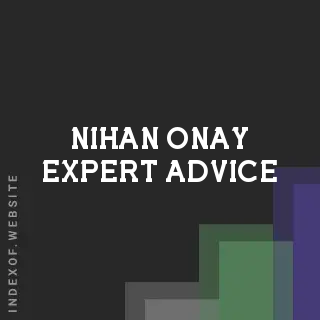 Nihan Onay Expert Advice | Indexof