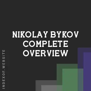 Nikolay Bykov Complete Overview | Indexof