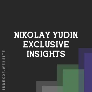 Nikolay Yudin Exclusive Insights | Indexof