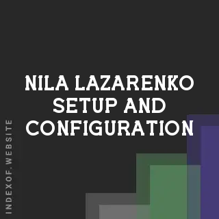 Nila Lazarenko Setup and Configuration | Indexof