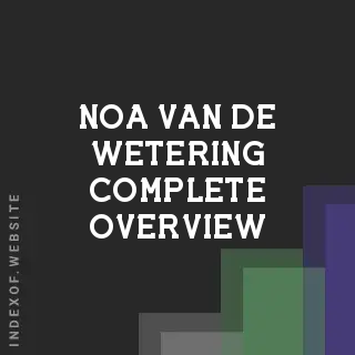 Noa van de Wetering Complete Overview | Indexof