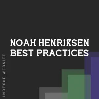 Noah Henriksen Best Practices | Indexof