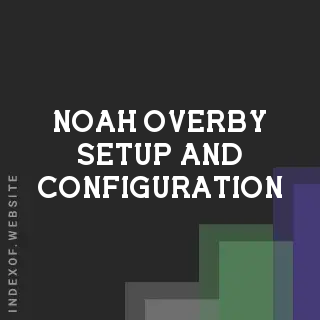 Noah Overby Setup and Configuration | Indexof