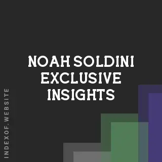 Noah Soldini Exclusive Insights | Indexof