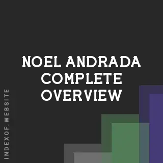 Noel Andrada Complete Overview | Indexof