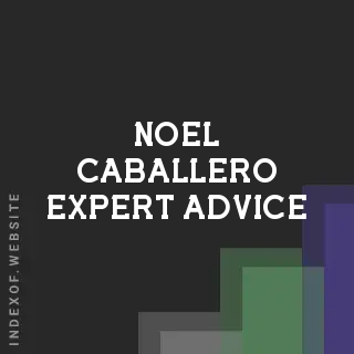 Noel Caballero Expert Advice | Indexof