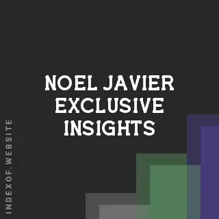Noel Javier Exclusive Insights | Indexof