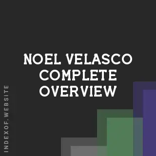 Noel Velasco Complete Overview | Indexof