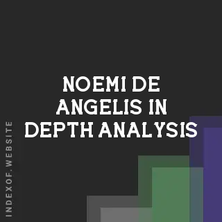 Noemi De Angelis In-Depth Analysis | Indexof