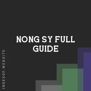 Nong Sy Full Guide | Indexof