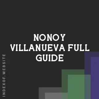 Nonoy Villanueva Full Guide | Indexof