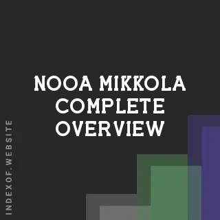Nooa Mikkola Complete Overview | Indexof