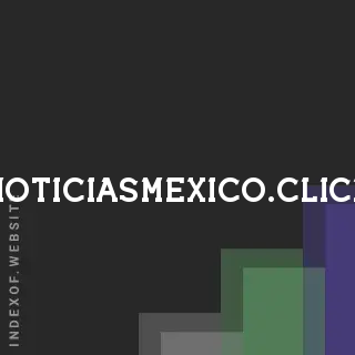 noticiasmexico.click by Dominic Razon site -  Indexof