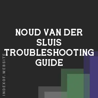 Noud van der Sluis Troubleshooting Guide | Indexof