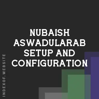 Nubaish Aswadularab Setup and Configuration | Indexof