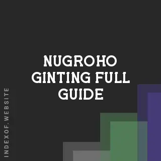 Nugroho Ginting Full Guide | Indexof