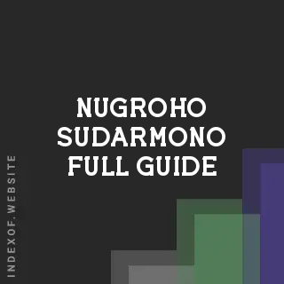 Nugroho Sudarmono Full Guide | Indexof