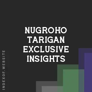 Nugroho Tarigan Exclusive Insights | Indexof