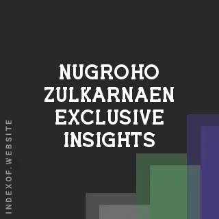 Nugroho Zulkarnaen Exclusive Insights | Indexof