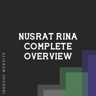 Nusrat Rina Complete Overview | Indexof