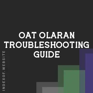 Oat Olaran Troubleshooting Guide | Indexof