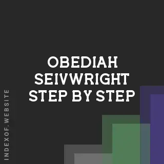Obediah Seivwright Step-by-Step | Indexof