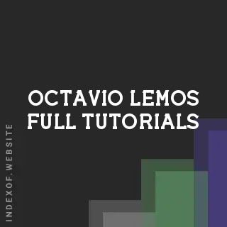 Octavio Lemos Full Tutorials | Indexof
