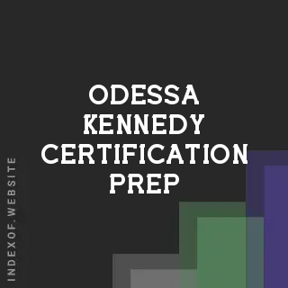 Odessa Kennedy Certification Prep | Indexof