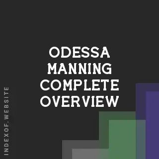 Odessa Manning Complete Overview | Indexof