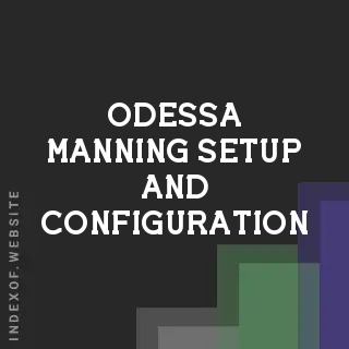 Odessa Manning Setup and Configuration | Indexof