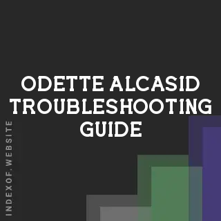 Odette Alcasid Troubleshooting Guide | Indexof
