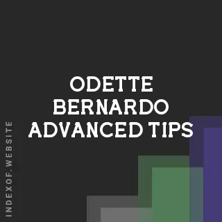Odette Bernardo Advanced Tips | Indexof
