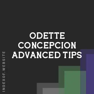 Odette Concepcion Advanced Tips | Indexof