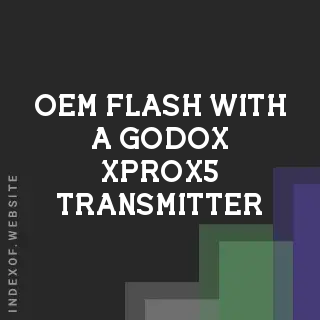 Can I Trigger My OEM Flash with a Godox XPro/X5 Transmitter?