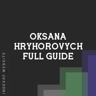 Oksana Hryhorovych Full Guide | Indexof
