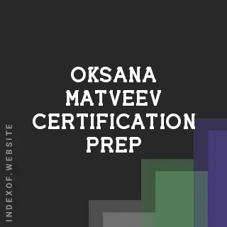 Oksana Matveev Certification Prep | Indexof