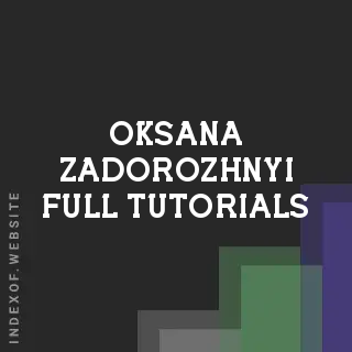 Oksana Zadorozhnyi Full Tutorials | Indexof