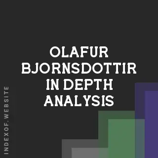 Olafur Bjornsdottir In-Depth Analysis | Indexof